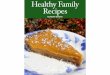 Healthy Family RecipesFamily+Rec… · The more eﬃcient our digestion, the more energy is left available for healing and endeavors of our own choosing. Con-versely, the more energy