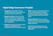 Digital Bridge Governance Principles• Utility: The governance body will prioritize use of existing information technology standards and infrastructure as it pursues shared and realistic