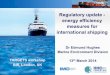 Regulatory update - energy efficiency measures for ......energy efficiency measures for international shipping Dr Edmund Hughes Marine Environment Division 13th March 2014 ... * MEPC