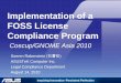 Implementation of a FOSS License Compliance Program · Implementation of a FOSS License Compliance Program Coscup/GNOME Asia 2010 Soeren Rabenstein (石書任) ASUSTeK Computer Inc