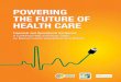 POWERING THE FUTURE OF HEALTHCARE€¦ · catalyzed a movement “inside” healthcare for environmental health, sustainability and energy efficiency initiatives, and built a web