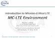 Introduc)on to Mission-Cri)cal LTE MC-LTE Environments3.amazonaws.com/JuJaMa.UserContent/ea36cc83-7d43-46f2-8af0 … · Introduc)on to Mission-Cri)cal LTE MC-LTE Environment Harald