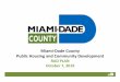 Miami-Dade County Public Housing and Community …...RAD Plan Overview • PHCD is expediting a redevelopment program through the Rental Assistance Demonstration (RAD) program. •