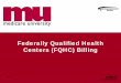 Federally Qualified Health Centers (FQHC) Billingfiles.midwestclinicians.org/sharedchcpolicies... · FQHC Billing 25 National Government Services, Inc. Services and Supplies • Services