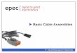 Basic Cable Assemblies - Epec Engineered Technologies · 2013-09-19 · 10 Over Molding What is Molding – In the event that the connector or cable does not exist, we are very capable