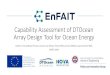 Capability Assessment of DTOcean Array Design Tool for ... · Capability Assessment of DTOcean Array Design Tool for Ocean Energy Authors: Tianna Bloise Thomaz, Leonore van Velzen,