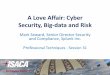 A Love Affair: Cyber Security, Big-data and Risk · A Love Affair: Cyber Security, Big-data and Risk Mark Seward, Senior Director Security and Compliance, Splunk Inc. Prof essional