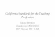 California Standards for the Teaching Profession · California Standards for the Teaching Profession Elisa Brenes Employee #599472 ... All Students in Learning • 1.2 Using a variety