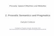 2. Prosodic Semantics and Pragmatics - uni-bielefeld.de€¦ · Dafydd Gibbon, Guangzhou Prosody Lectures, November 2016 Lecture 2: Prosodic Semantics and Pragmatics 6 Functional