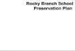 Rocky Branch School Preservation Plan · special thank you to Angela Conklin-Brown, The Friends Group of Rocky Branch School, and Rocky Branch Baptist Church for the opportunity to