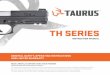 TH SERIES - Taurus USA · ANSI Z535.6 AND Z535.4 STANDARDS. 5 NOTES Always keep the muzzle pointed in a safe direction and finger off the trigger. 6 Alway ee h uzzl ointe af irectio