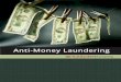 &Company PDFs/Compiled Anti-Mone… · and insurance industries to prevent, detect, and report money laundering activities. In general, money laundering is a term that describes the