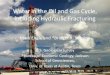 Water in the Oil and Gas Cycle, including Hydraulic Fracturing · Water in the Oil and Gas Cycle, including Hydraulic Fracturing Mark Engle and *Bridget R. Scanlon ... gas & water