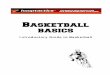 Basketball basics - HoopTactics...2 Despite the size, superior conditioning, and talent of today's basketball players, who succeeds and who fails is determined by fundamental skills