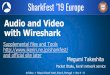 Audio and Video with Wireshark and video with... · 2019-11-06 · #sf19eu • Palacio Estoril Hotel, Estoril, Portugal • Nov 4 - 8 Audio and Video with Wireshark Now we dissect