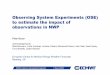 Observing System Experiments (OSE) to estimate the impact ... · ECMWF workshop on data assimilation diagnostics P. Bauer 06/2009 Observing System Experiments (OSE) to estimate the