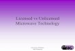 Licensed vs Unlicensed Microwave Technologykambing.ui.ac.id/onnopurbo/library/library-ref-eng/... · Licensed vs Unlicensed Microwave Technology. Overview of Wireless John Dolmetsch