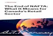The End of NAFTA: What It Means for Canada’s Retail Sector€¦ · on other nations’ exports to Canada under World Trade Organization (WTO) rules. • Scenario 3: Return of protectionism