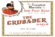 March, “The Crusader” (1888)...the period when the Crusaders were battling the Turks. Thus the Knights Templar organization itself is probably the “Crusader,” unless Sousa