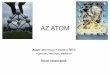 AZ ATOM - Eötvös Loránd Universityvassg.web.elte.hu/letoltheto/foldtud/2e_2-atomszerk_2019.pdf · John DALTON 1766 - 1844 Dalton elmélete (1805): 1. ... Bohr-model Niels Bohr