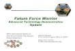Future Force Warrior · 2017-05-19 · Land Warrior & Future Force Warrior Consolidation • LW and FFW are now being integrated using the Spiral roadmap to Ground Soldier, with FCS