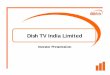 Dish TV India Limited - AceAnalyser Meet/132839_20110720.pdf · projections of the directors and management of Dish TV India Limited about its business and the industry and markets