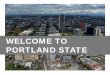 WELCOME TO PORTLAND STATE - Sustainability @ PSU · 2013-09-30 · DEVELOPING A CAMPUS LIVING LEARNING LABORATORY (LLL) INTRODUCTION TO THE JUNE 7TH – 9TH WORKSHOP AASHE: Campus