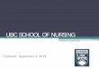 UBC SCHOOL OF NURSING - University of British Columbia ¢â‚¬¢ UBC-Vancouver continues to offer an advanced