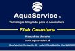 AquaService ﬁ AquaService S.A Tecnología Integrada para la … · 2016-04-01 · Los conectores se deberÆn limpiar con algœn desplazador de humedad no aceitoso. Revisar estado