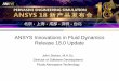 ANSYS Innovations in Fluid Dynamics Release 18.0 Updateregister.ansys.com.cn/ansyschina/2017...flow solutions from Fluent and CFX • Need to continue to expand icing physics modeling