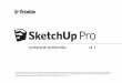 podręcznik użytkownika cz. I - ProGrupa.com · 2019-04-01 · SketchUp.com.pl 5 1 otatki Witamy w SketchUp Program SketchUp, opracowany z myślą o koncepcyjnym podejściu do projektowania,
