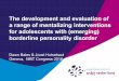 The development and evaluation of a range of mentalizing interventions for adolescents with (emerging) borderline personality …€¦ · interpersonal), resulting in diagnosis First
