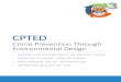 CPTED Crime Prevention Through Environmental Design · 2017-06-27 · The theory and guidelines of Crime Prevention Through Environmental Design (CPTED), pronounced ‘sep-ted’,