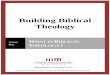 Building Biblical Theology - · PDF file 2019-02-15 · Building Biblical Theology Lesson One: What is Biblical Theology? -2- For videos, study guides and other resources, visit Third