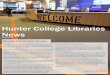 Hunter College Libraries News€¦ · Hunter College Libraries News and didn’t warrant a complete overhaul, but we did shift the focus of the ‘About’ menu to the four physical