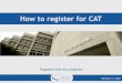 How to register for CAT - oregon.gov · 14/02/2020  · the CAT is different than on the previous screen, answer “yes” and fill in the correct information for the CAT. Account