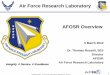 Air Force Research Laboratory AFOSR Overview · AFOSR Overview 5 March 2012 Dr. Thomas Russell, SES Director AFOSR ... assessment of opportunities by AF and OSD ASD(R&E) “Six Disruptive