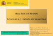 BALSAS DE RIEGO · 2018-09-24 · Reglamento del Dominio Público Hidráulico (enerode2008). Elartículo362.2señalaqueen materia de seguridad de presas y embalses, corresponde a