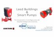 Leed Buildings & Smart Pumps - ashraemontreal.orgashraemontreal.org/ashrae/data/files/pdf/...Leed Buildings & Smart Pumps The next generation of centrifugal pumps with ... Each load