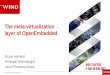 The meta-virtualization layer of OpenEmbedded€¦ · Embedded Linux Requirements Goal: Build upon the existing Linux ecosystem and goals Build a complete, customized, Linux system