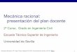Mecánica racional: presentación del plan docentelaplace.us.es/wiki/images/archive/c/ce... · Mecánica Racional, GIC, Dpto. Física Aplicada III, ETSI, Universidad de Sevilla, 2017/18