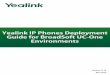 IP Phones Deployment Guide for BroadWorks Environment...BroadSoft UC-One is a complete Unified Communications solution, providing a comprehensive suite of services meeting both business