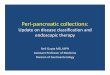 Peri pancreatic collections - Stritch School of …...Acute Pancreatitis • Abdominal pain consistent with acute pancreatitis – Acute, severe, persistent epigastricpain – Often