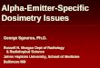Alpha-Emitter-Specific Dosimetry Issues · George Sgouros, Ph.D. Russell H. Morgan Dept of Radiology & Radiological Science Johns Hopkins University, School of Medicine Baltimore