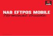 NAB EFTPOS MOBILE Terminal Guide · your POS solution, making it easy for you to reconcile the payments and shorten payment processing time. Using NAB EFTPOS Mobile terminals with