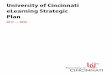 University of Cincinnati eLearning Strategic Plan · University of Cincinnati eLearning Strategic Plan 2017 As part of the university’s Third Century goals, UC strives to further