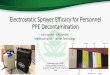 Electrostatic Sprayer Efficacy for Personnel PPE ......•No statistically significant difference in efficacy between sprayers (p = 0.49) •Non-detects post-decon for 3 of 7 test