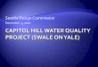 Seattle Design Commission · 2017-04-25 · Capitol Hill Stormwater ... Treat equivalent of 150-acres of Capitol Hill. Combined area Separated area Separated area draining to Minor