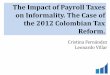The Impact of Payroll Taxes on Informality. The Case of ... · The Impact of Payroll Taxes on Informality. The Case of the 2012 Colombian Tax Reform. Cristina Fernández. Leonardo