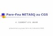 Pare-Feu NETASQ au CGSxstra.u-strasbg.fr/lib/exe/fetch.php?media=doc:netasqcgs_nm.pdf · Pare-Feu NETASQ au CGS A. CLEMENT & N. MAHR présentation au groupe Xstra du 6 décembre 2002